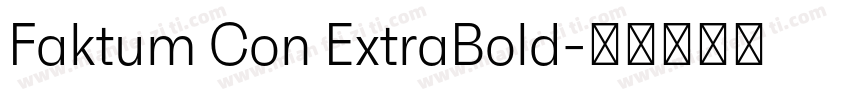 Faktum Con ExtraBold字体转换